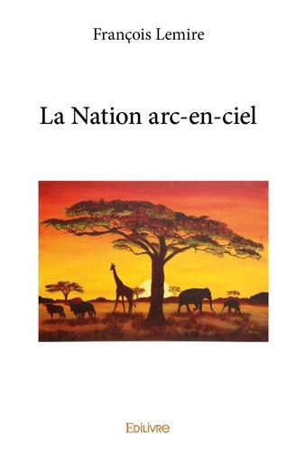 lemire-francois-la-nation-arc-en-ciel_0
