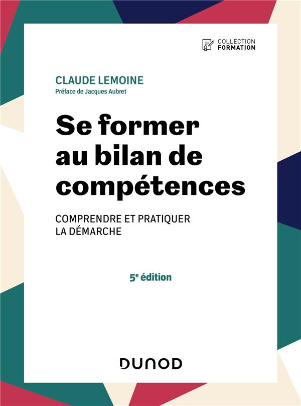 lemoine-claude-3b-aubret-jacques-se-former-au-bilan-de-competences-comprendre-et-pratiquer-la-demarche-5e-edition_0