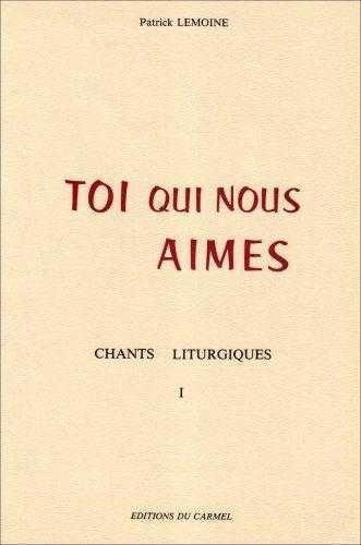 lemoine-patrick-toi-qui-nous-aimes-chants-liturgiques_0