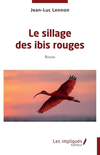 lennon-jean-luc-le-sillage-des-ibis-rouges_0