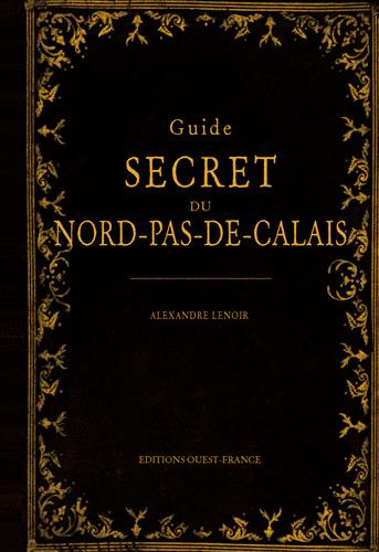lenoir-alexandre-guide-secret-du-nord-pas-de-calais_0