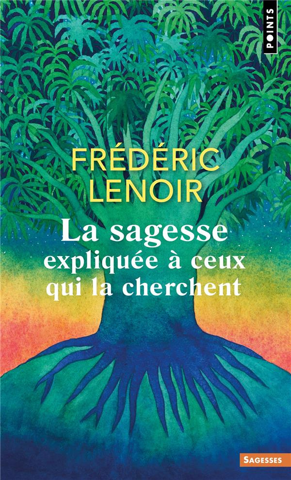 lenoir-frederic-la-sagesse-expliquee-a-ceux-qui-la-cherchent_0