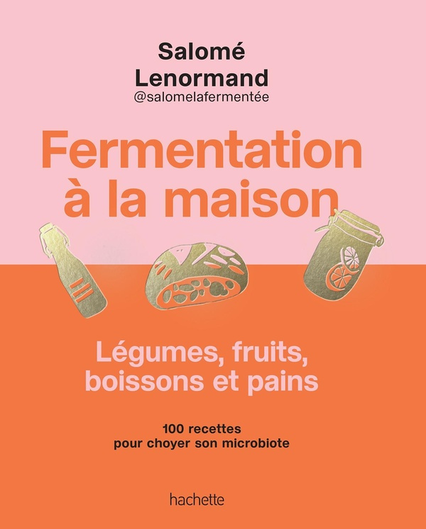 lenormand-salome-fermentation-a-la-maison-100-recettes-de-bocaux-boissons-et-pains_0