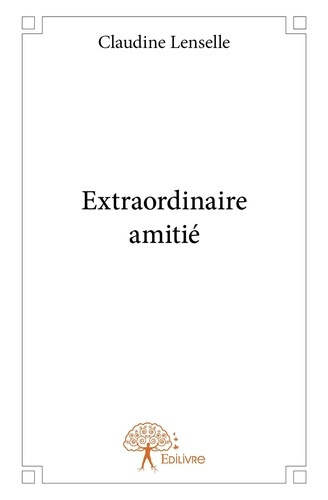 lenselle-claudine-extraordinaire-amitie_0