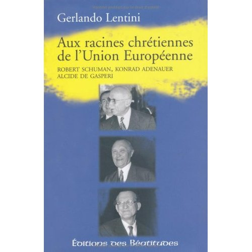 lentini-gerlando-aux-racines-chretiennes-de-l-union-europeenne-robert-schuman-konrad-adenauer-alcide-de-gasperi_0
