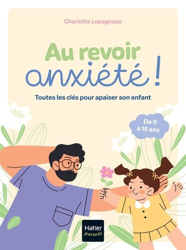 lepagneau-charlotte-au-revoir-anxiete-toutes-les-cles-pour-apaiser-son-enfant_0
