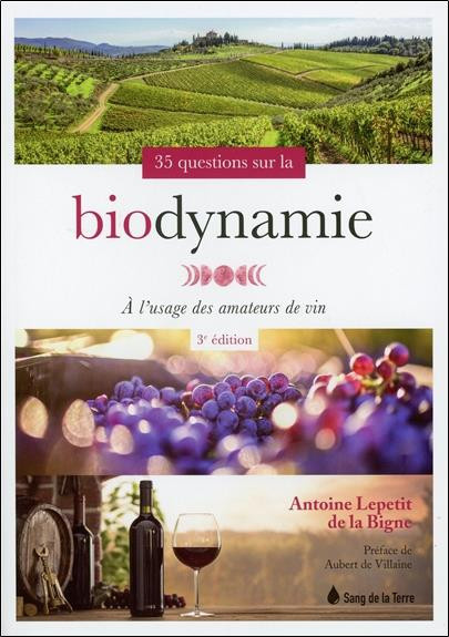 lepetit-de-la-bigne-antoine-3b-villaine-aubert-de-35-questions-sur-la-biodynamie-a-l-usage-des-amateurs-de-vin-3e-edition_0