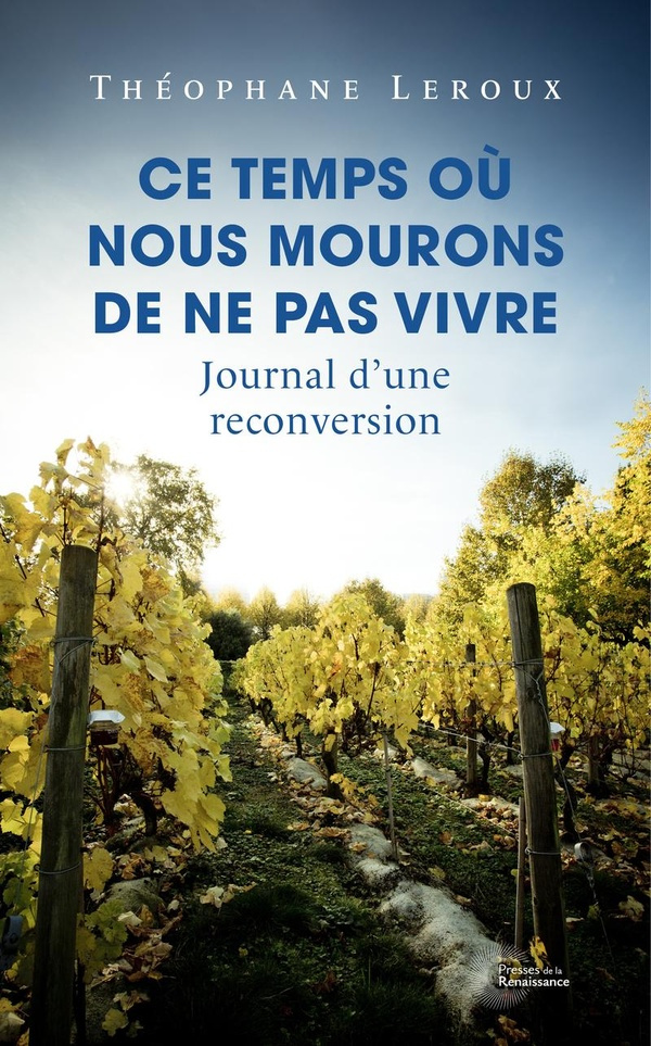 leroux-theophane-ce-temps-ou-nous-mourons-de-ne-pas-vivre_0