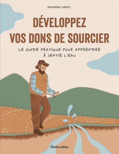 leroy-anthony-3b-leroy-elie-developpez-vos-dons-de-sourcier-le-guide-pratique-pour-apprendre-a-sentir-l-eau_0