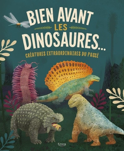 lerwill-ben-bien-avant-les-dinosaures-creatures-extraordinaires-du-passe_0
