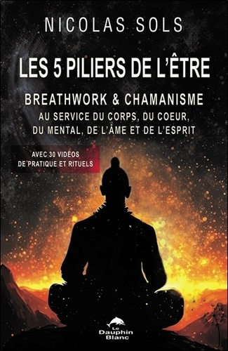 les-5-piliers-de-l-etre-breathwork-chamanisme-au-service-du-corps-du-coeur-du-mental-de-l-a_0