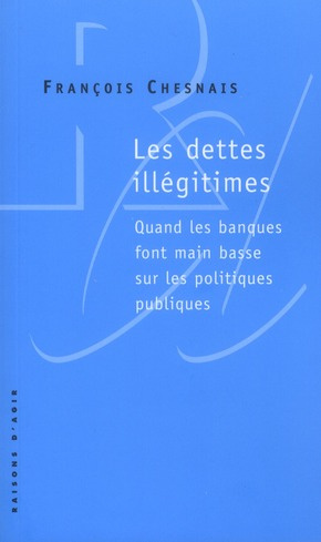 les-dettes-illegitimes-quand-les-banques-font-main-basse-sur-les-politiques-publiques_0