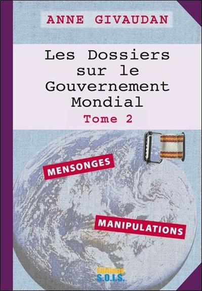 les-dossiers-sur-le-gouvernement-mondial-tome-2-mensonges-manipulations_0