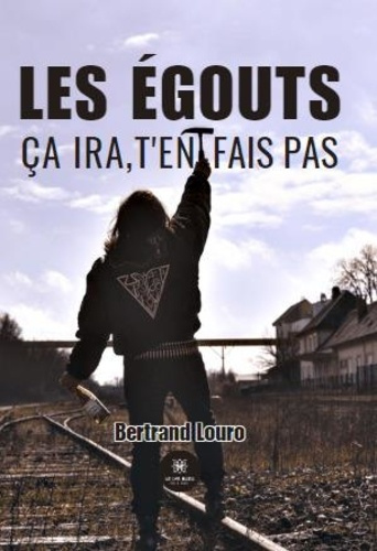 les-egouts-ca-ira-t-en-fais-pas_0