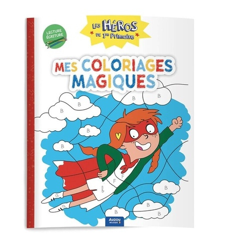 les-heros-de-1re-primaire-mes-coloriages-magiques-lecture-ecriture_0