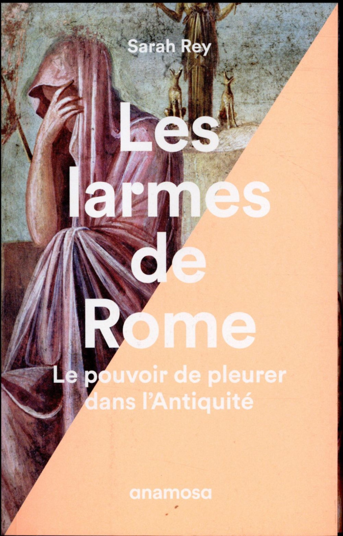 les-larmes-de-rome-le-pouvoir-de-pleurer-dans-l-antiquite_0
