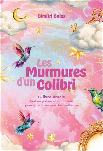 les-murmures-d-un-colibri-le-livre-oracle-tout-en-poesie-et-en-couleur-pour-etre-guide-avec-bienve_0