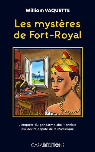 les-mysteres-de-fort-royal-l-enquete-du-gendarme-abolitionniste-qui-devient-depute-de-la-martinique_0