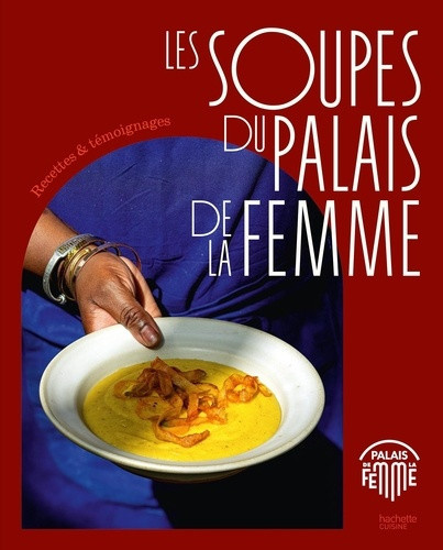 les-soupes-du-palais-de-la-femme-recettes-temoignages_0