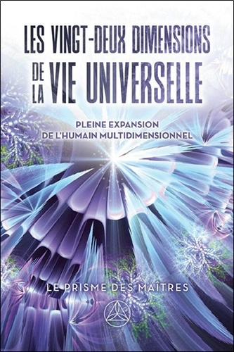 les-vingt-deux-dimensions-de-la-vie-universelle-le-prisme-des-maitres-pleine-expansion-de-l-huma_0