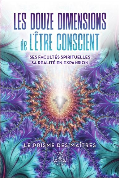 lessard-pierre-3b-vallee-marc-m-les-douze-dimensions-de-l-etre-conscient-ses-facultes-spirituelles-sa-realite-en-expansion_0