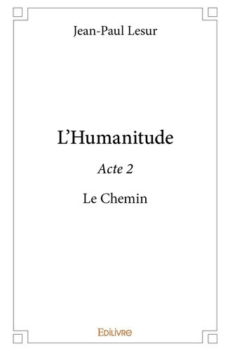 lesur-jean-paul-l-humanitude-tome-2-le-chemin_0