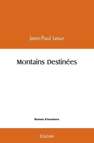 lesur-jean-paul-montains-destinees_0
