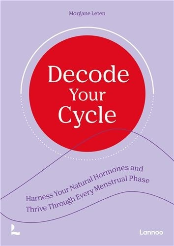 leten-morgane-decode-your-cycle-harness-your-natural-hormones-and-thrive-through-every-menstrual-phase_0