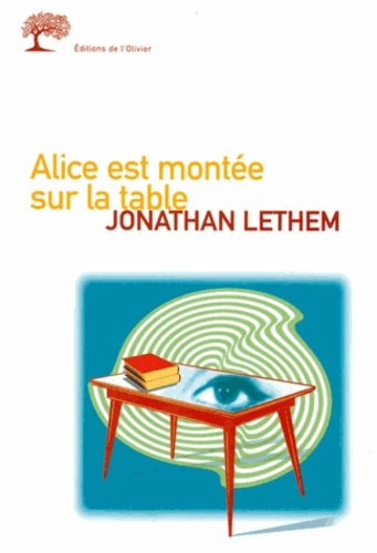 lethem-jonathan-alice-est-montee-sur-la-table_0