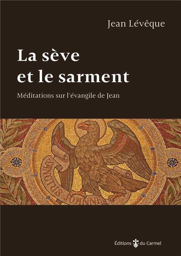leveque-jean-la-seve-et-le-sarment-meditations-sur-l-evangile-de-jean_0