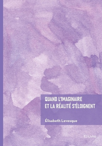 levesque-elisabeth-quand-l-imaginaire-et-la-realite-s-eloignent_0