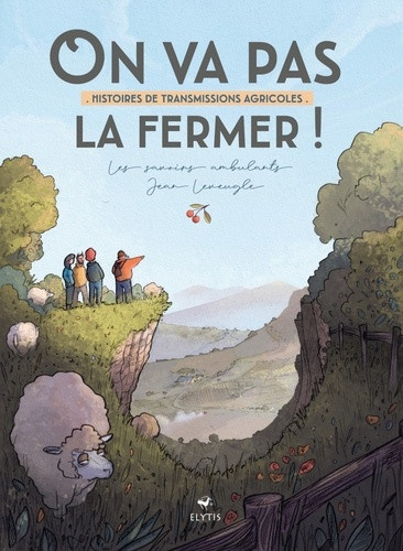 leveugle-jean-on-va-pas-la-fermer-histoires-de-transmissions-agricoles_0
