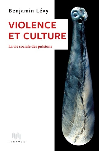 levy-benjamin-violence-et-culture-la-vie-sociale-des-pulsions_0