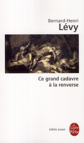levy-bernard-henri-ce-grand-cadavre-a-la-renverse_0