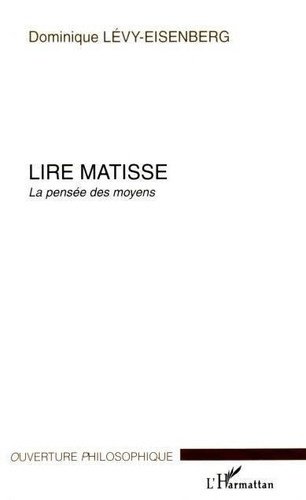 levy-eisenberg-dominique-lire-matisse-la-pensee-des-moyens_0