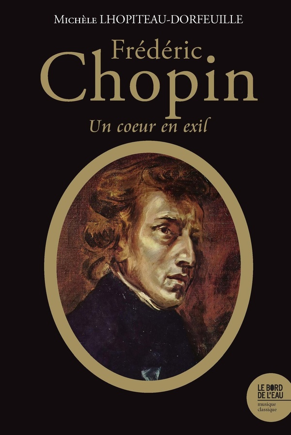 lhopiteau-dorfeuille-michele-frederic-chopin-1810-1849-un-coeur-en-exil_0