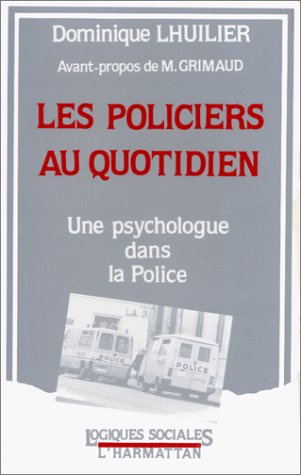 lhuilier-dominique-les-policiers-au-quotidien-une-psychologue-dans-la-police_0