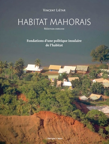 lietar-vincent-l-habitat-mahorais-nouvelle-edition-fondations-d-une-politique-insulaire-de-l-habitat_0