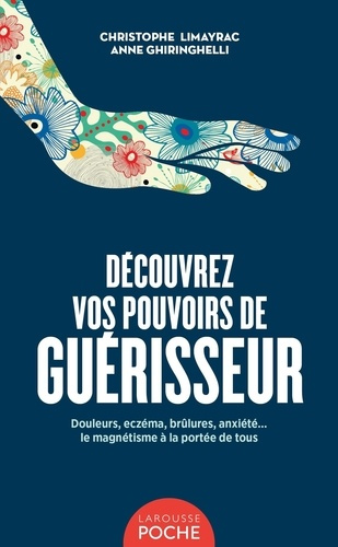limayrac-christophe-ghiringhelli-anne-decouvrez-vos-pouvoirs-de-guerisseur-poche_0