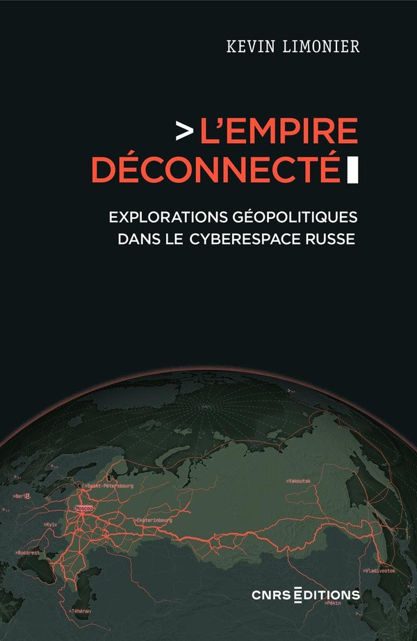 limonier-kevin-l-empire-deconnecte-explorations-dans-le-cyberespace-russe-exploration-numerique-d-un-espace-en-g_0