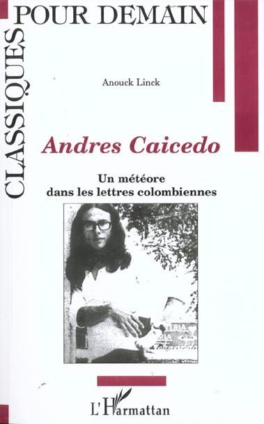 linck-anouck-andres-caicedo-un-meteore-dans-les-lettres-colombiennes_0