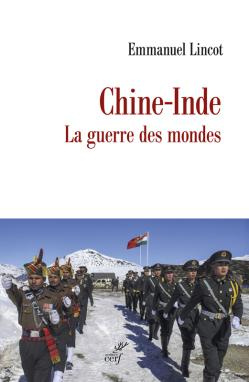 lincot-emmanuel-chine-inde-la-guerre-qui-vient_0