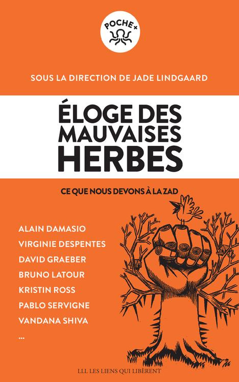 lindgaard-jade-3b-graeber-david-3b-abel-olivier-3b-bo-eloge-des-mauvaises-herbes-ce-que-nous-devons-a-la-zad_0