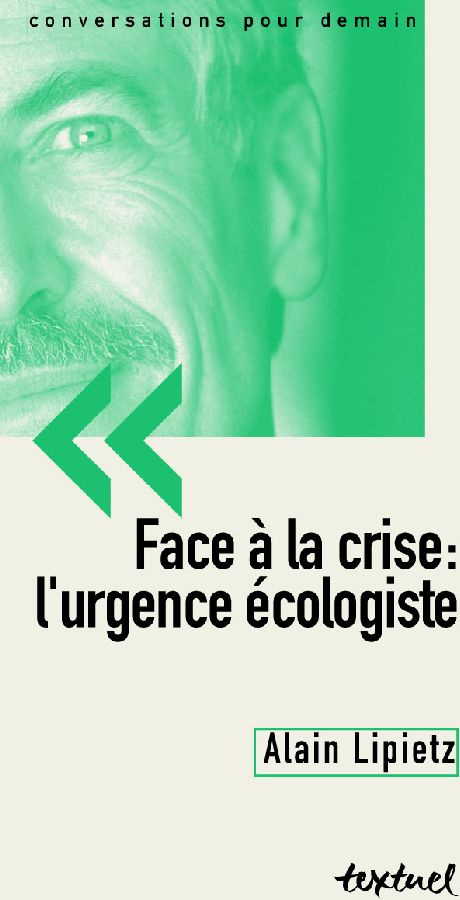 lipietz-alain-richard-bertrand-face-a-la-crise-l-urgence-ecologiste_0