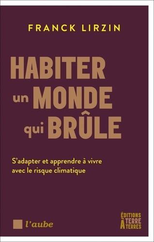 lirzin-franck-habiter-un-monde-qui-brule-s-adapter-et-apprendre-a-vivre_0
