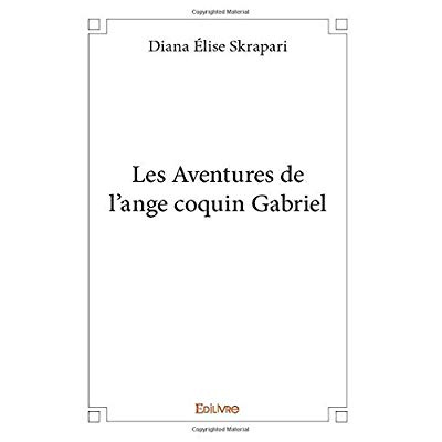 lise_Skrapari_diana-Les_Aventures_de_l_ange_coquin_Gabriel_-_Tome_1-9782414328833_0