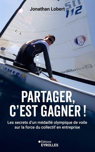 lobert-jonathan-partager-c-est-gagner-les-secrets-d-un-medaille-olympique-de-voile-sur-la-force-du-collectif_0