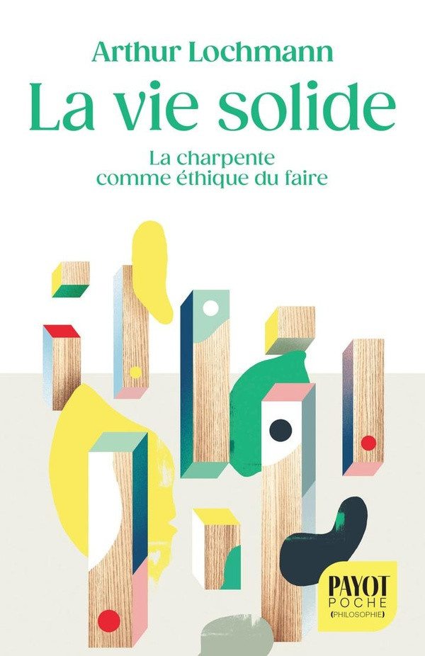 lochmann-arthur-la-vie-solide-la-charpente-comme-ethique-du-faire_0