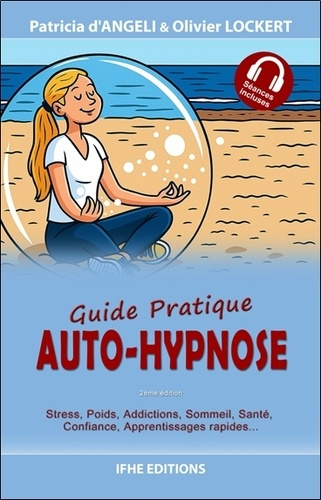 lockert-olivier-d-angeli-patricia-auto-hypnose-guide-pratique-stress-poids-addictions-sommeil-sante-confiance-apprentissages_0