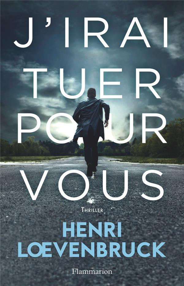 loevenbruck-henri-j-irai-tuer-pour-vous_0